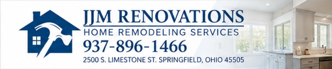 JJM Renovations — Home Remodeling Services — 937-896-1466 — 2500 S. Limestone St., Springfield, Ohio 45505